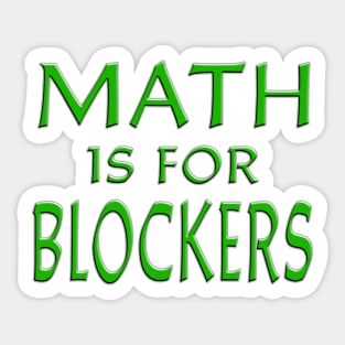 Math Is For Blockers Green Sticker